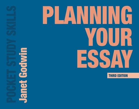 Planning Your Essay by Godwin, Janet