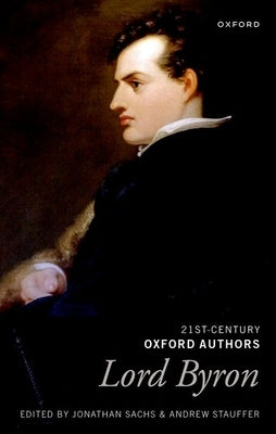 Lord Byron: Selected Writings by Sachs, Jonathan