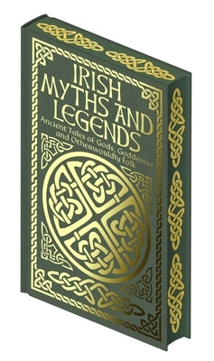 Irish Myths and Legends: Ancient Legends of Gods, Goddesses and Otherworldly Folk by Wilde, Jane