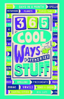 365 Cool Ways to Remember Stuff by Holowaty, Lauren