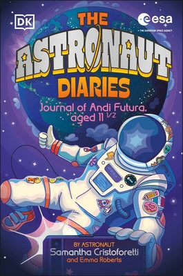 The Astronaut Diaries by Cristoforetti, Samantha