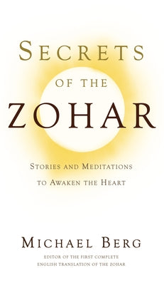 Secrets of the Zohar by Berg, Rav Michael