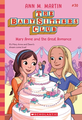 Mary Anne and the Great Romance (the Baby-Sitters Club #30) by Martin, Ann M.