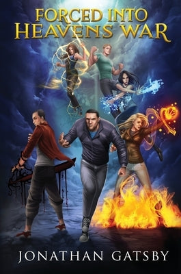 Forced into Heavens War by Gatsby, Jonathan D.