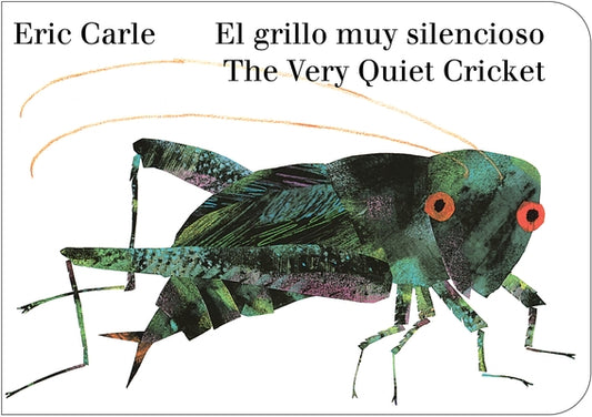 The Very Quiet Cricket/El Grillo Muy Silencioso (Bilingual English-Spanish Edition) by Carle, Eric