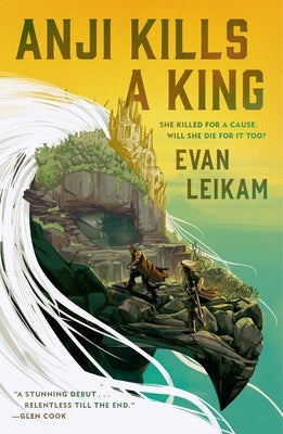 Anji Kills a King by Leikam, Evan