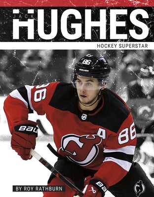 Jack Hughes: Hockey Superstar by Rathburn, Roy