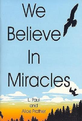 We Believe in Miracles by Prather, L.