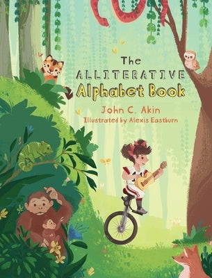 The Alliterative Alphabet Book by Akin, John C.