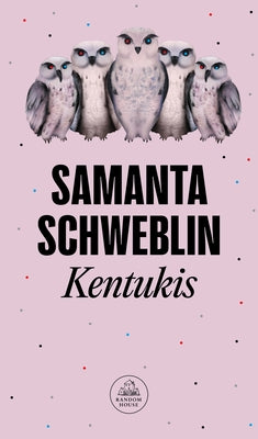 Kentukis / Little Eyes by Schweblin, Samanta
