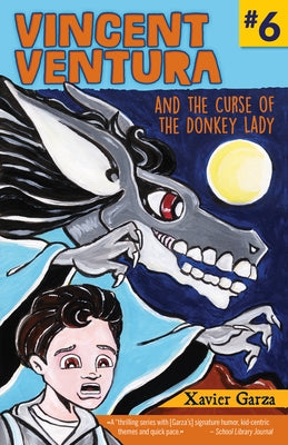 Vincent Ventura and the Curse of the Donkey Lady / Vincent Ventura Y La Maldici?n de la Mujer Burro by Garza, Xavier