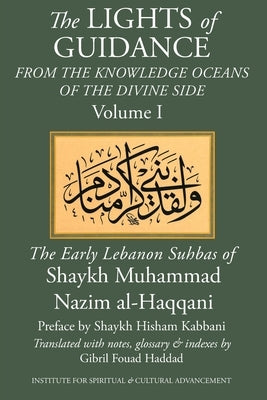 The Lights of Guidance from the Knowledge Oceans of the Divine Side by Al-Haqqani, Shaykh Muhammad Nazim