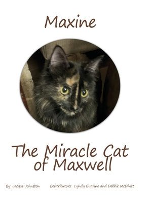 Maxine the Miracle Cat of Maxwell by Johnston, Jacque