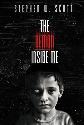 The Demon Inside Me by Scott, Stephen W.