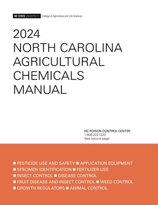 2024 North Carolina Agricultural Chemicals Manual by Nc State University College of Agricultu