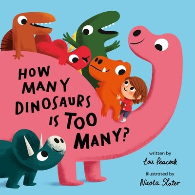 How Many Dinosaurs Is Too Many? by Peacock, Lou