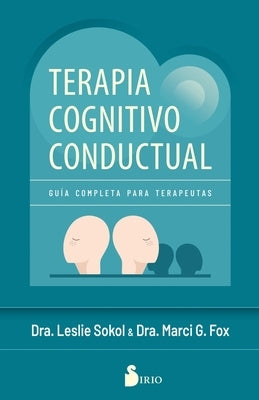 Terapia Cognitivo Conductual by Sokol, Leslie