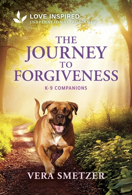 The Journey to Forgiveness: An Uplifting Inspirational Romance by Smetzer, Vera