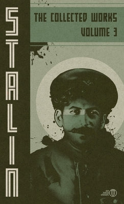 Collected Works of Josef Stalin: Volume 3 by Stalin, Josef V.