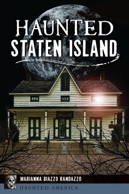 Haunted Staten Island by Randazzo, Marianna Biazzo