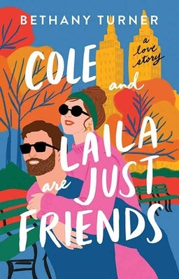 Cole and Laila Are Just Friends by Turner, Bethany