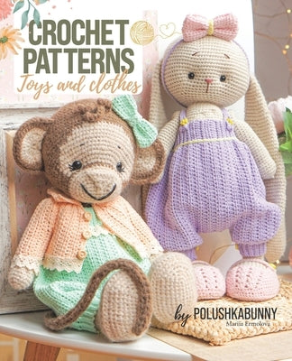 Crochet Cute Critters: Amigurumi Patterns - Toys and Toy Clothing by Astanina, Galina