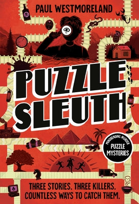 Puzzle Sleuth: Mindbending Murder Puzzle Mysteries [An Interactive Book] by Westmoreland, Paul