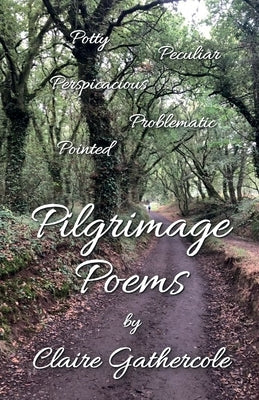 Pilgrimage Poems by Gathercole, Claire