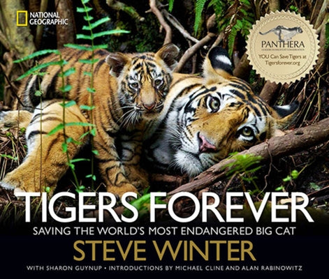 Tigers Forever: Saving the World's Most Endangered Big Cat by Guynup, Sharon