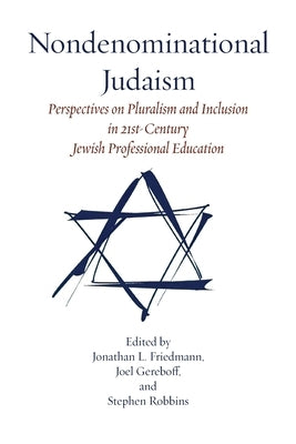 Nondenominational Judaism by Friedmann, Jonathan L.