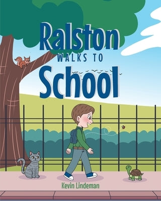 Ralston Walks To School by Lindeman, Kevin
