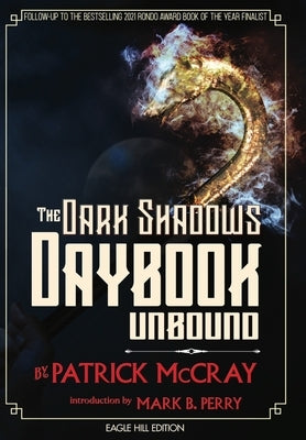 The Dark Shadows Daybook Unbound: Eagle Hill Edition by McCray, Patrick