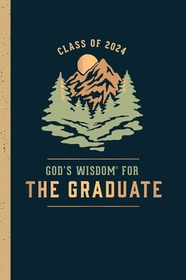 God's Wisdom for the Graduate: Class of 2024 - Mountain: New King James Version by Countryman, Jack