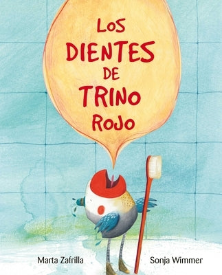 Los Dientes de Trino Rojo (Chirpy Charlie's Teeth) by Zafrilla, Marta