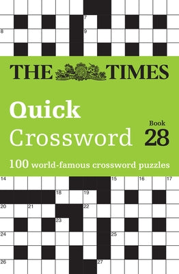 Times Quick Crossword Book 28: 100 General Knowledge Puzzles from the Times 2 by The Times Mind Games