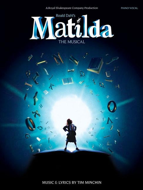 Matilda the Musical by Minchin, Tim