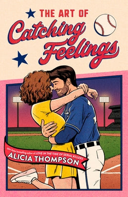 The Art of Catching Feelings by Thompson, Alicia
