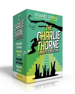 The Charlie Thorne Complete Collection (Boxed Set): Charlie Thorne and the Last Equation; Charlie Thorne and the Lost City; Charlie Thorne and the Cur by Gibbs, Stuart