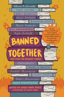Banned Together: Our Fight for Readers' Rights by P&#195;&#169;rez, Ashley Hope