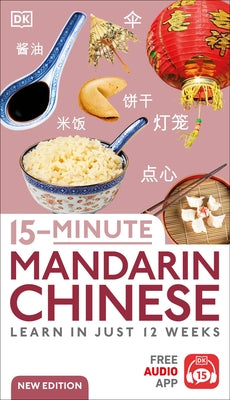 15-Minute Mandarin Chinese: Learn in Just 12 Weeks by DK