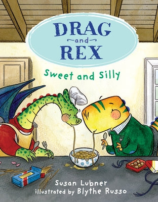 Drag and Rex 2: Sweet and Silly by Lubner, Susan