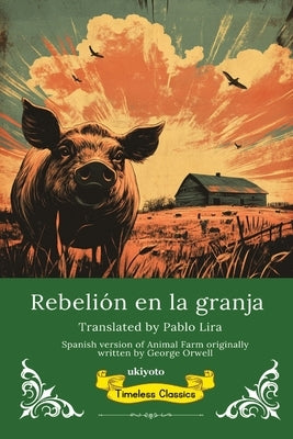 Rebelión en la granja Spanish Translation of Animal Farm by George Orwell