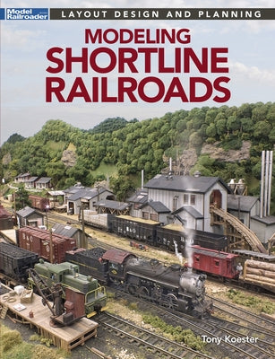 Modeling Shortline Railroads by Koester, Tony