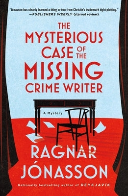 The Mysterious Case of the Missing Crime Writer: A Mystery by JÃ³nasson, Ragnar