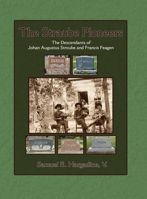 The Straube Pioneers by Hargadine, Samuel E.