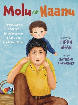 Molu and Naanu: A story about a special bond between a baby and his grandfather by Bhan, Tippy