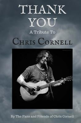 Thank You: A Tribute to Chris Cornell by Maher, Angela J.