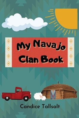 My Navajo Clan Book by Tallsalt, Candice