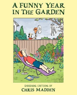 A Funny Year in the Garden by Madden, Chris