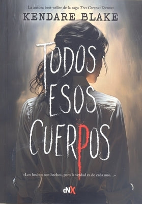 Todos Esos Cuerpos by Blake, Kendare